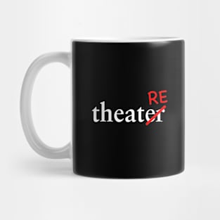 Theater spelled Theatre Mug